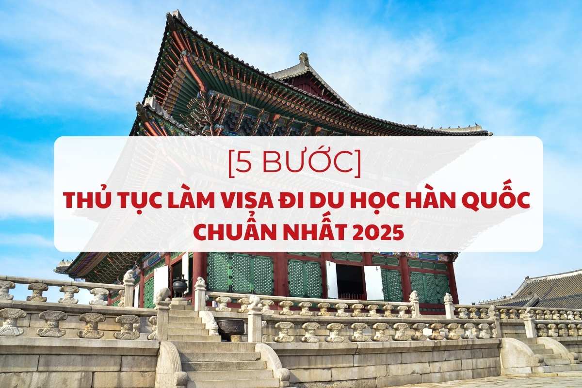 5-buoc-thu-tuc-lam-visa-di-du-hoc-han-quoc-chuan-nhat-1