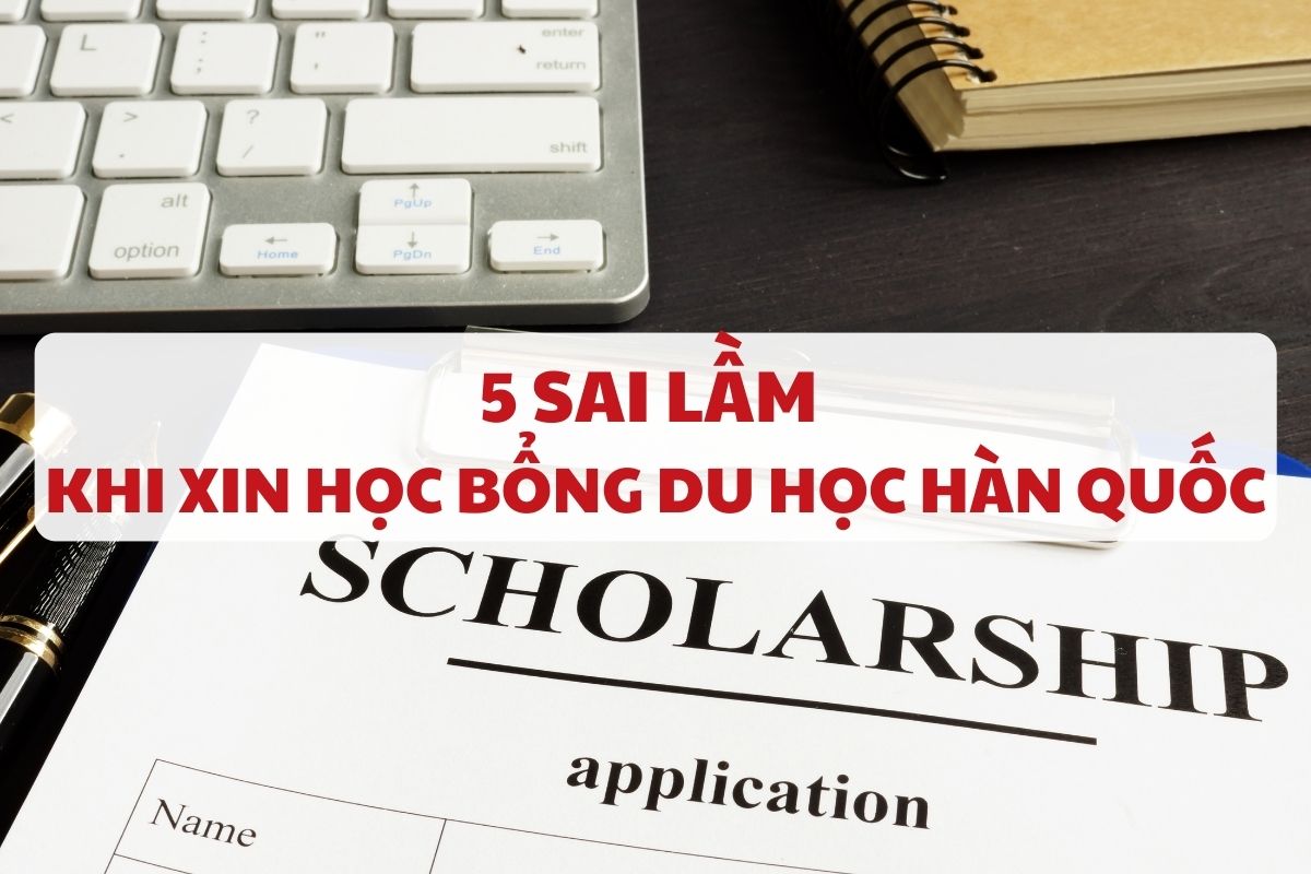 5-sai-lam-khi-xin-hoc-bong-du-hoc-han-quoc-1