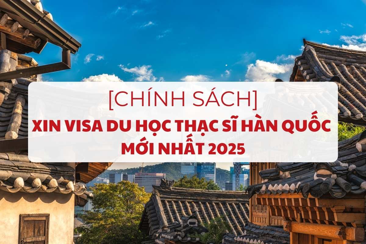 chinh-sach-xin-visa-du-hoc-thac-si-han-quoc-moi-nhat-1