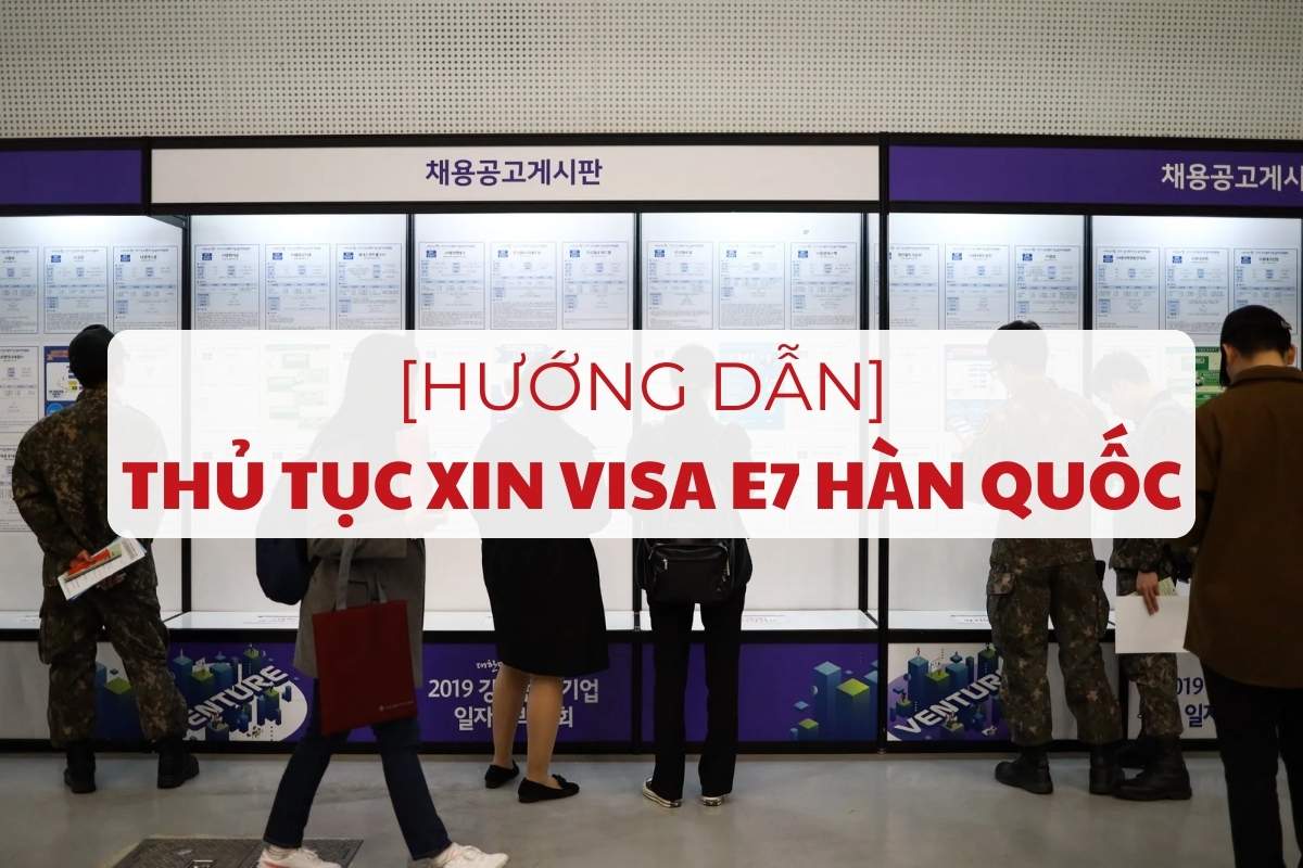 huong-dan-thu-tuc-xin-visa-e7-han-quoc-1