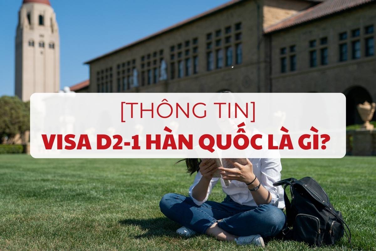visa-d2-1-han-quoc-la-gi-cam-nang-xin-visa-han-quoc-moi-nhat-1