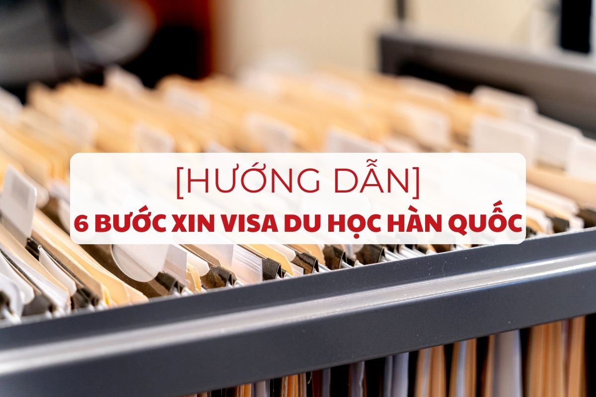 chi-tiet-6-buoc-xin-visa-du-hoc-han-quoc-tu-a-z-1