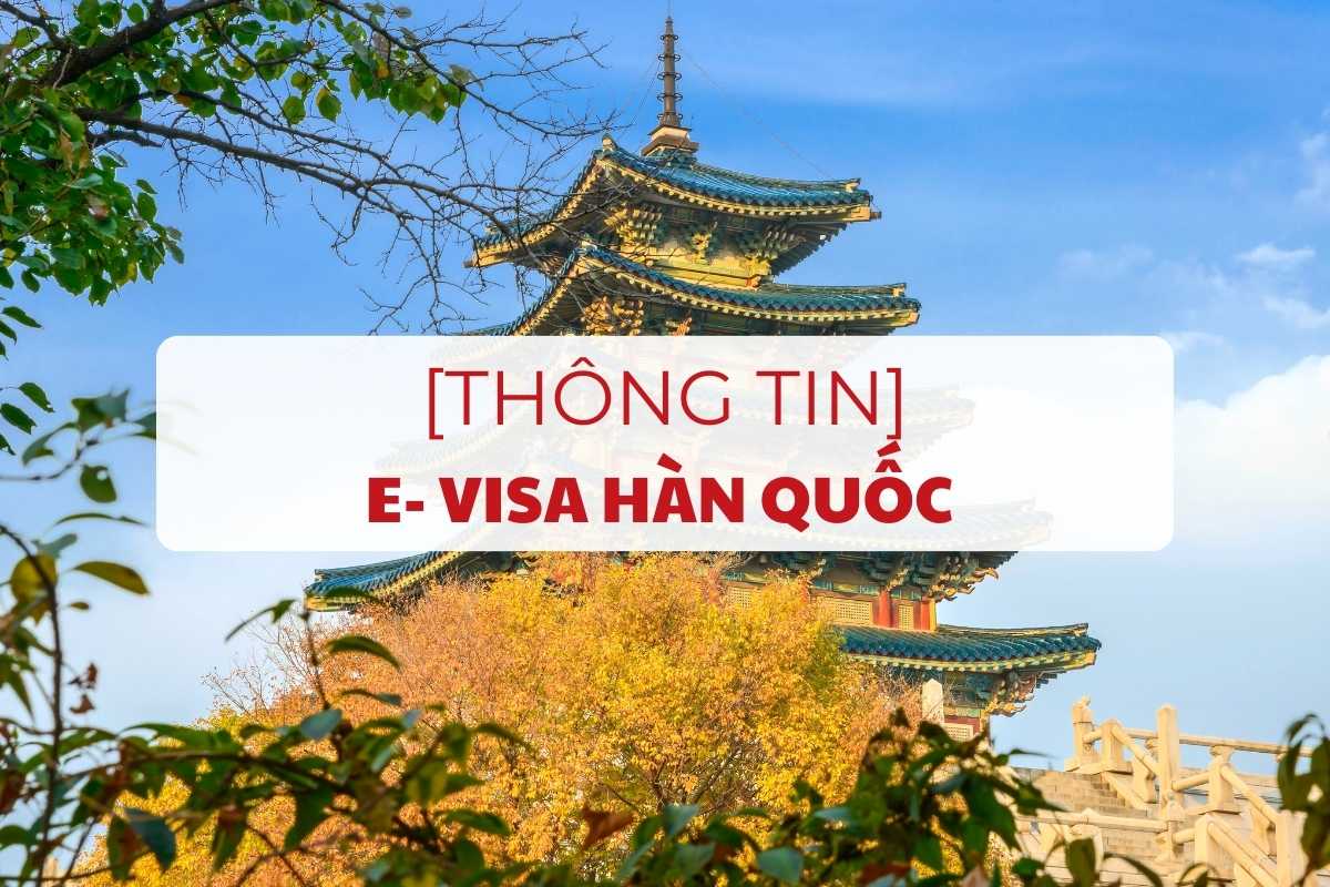 e-visa-han-quoc-la-gi-thu-tuc-xin-e-visa-online-moi-nhat-1